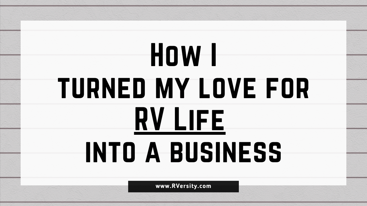 How I Turned My Love for RV Life into a Business
